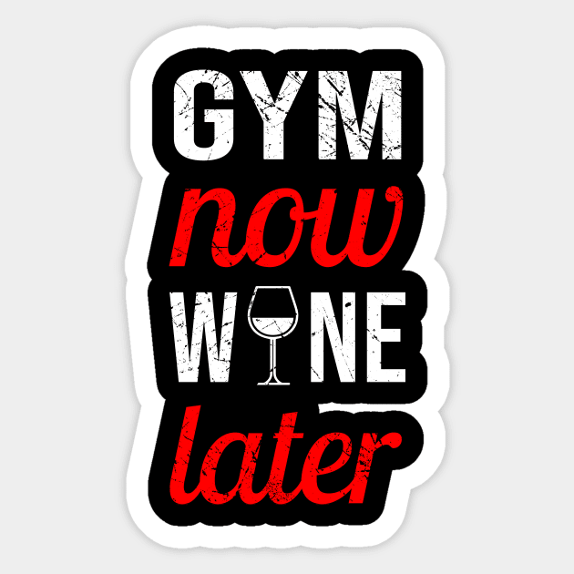 Gym now wine later Sticker by anupasi